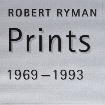 Robert Ryman (American, b. 1930) "Robert Ryman Prints 1969-1993"
